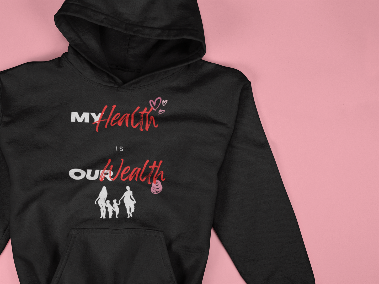 My Health is Our Wealth Unisex Hooded Sweatshirt (Dark Hoodie)